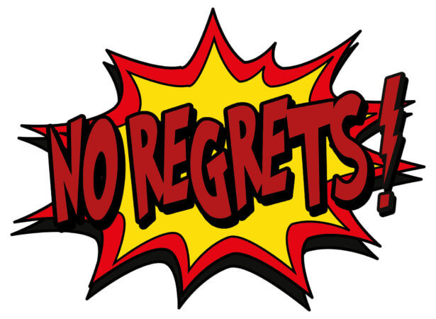 A cartoon-like starburst is outlined in orange with a yellow center. Across the starburst are the words “No Regrets!” in bold red letters. 